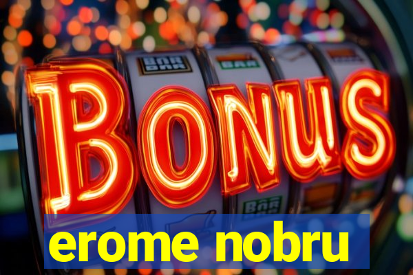 erome nobru